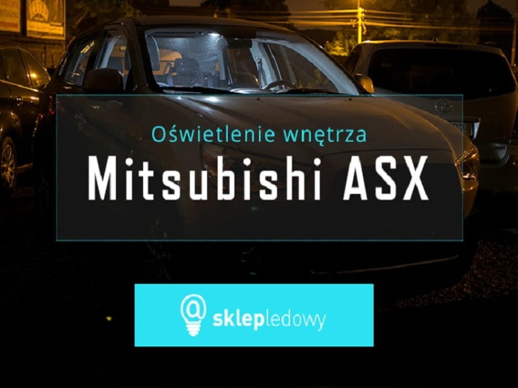 Mitsubishi ASX - Zestaw Oświetlenia wnętrza LED - 6 żarówek