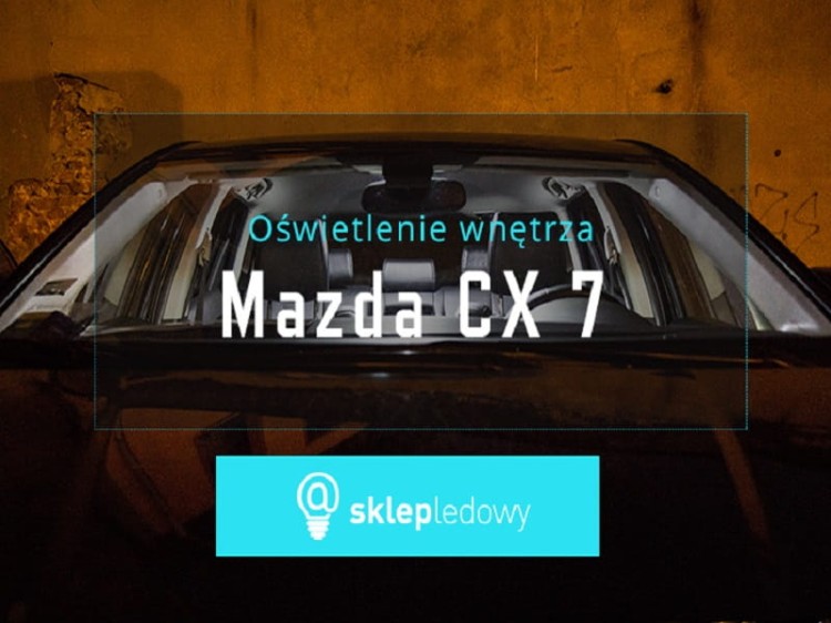 Mazda CX-7 - Zestaw Premium Oświetlenie wnętrza LED - 6 żarówek