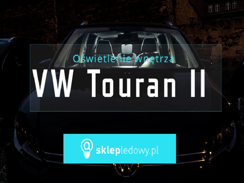 Volkswagen Touran II zestaw oświetlenia Led lusterko podświetlenie podsufitki oświetlenie wewnętrzne Led