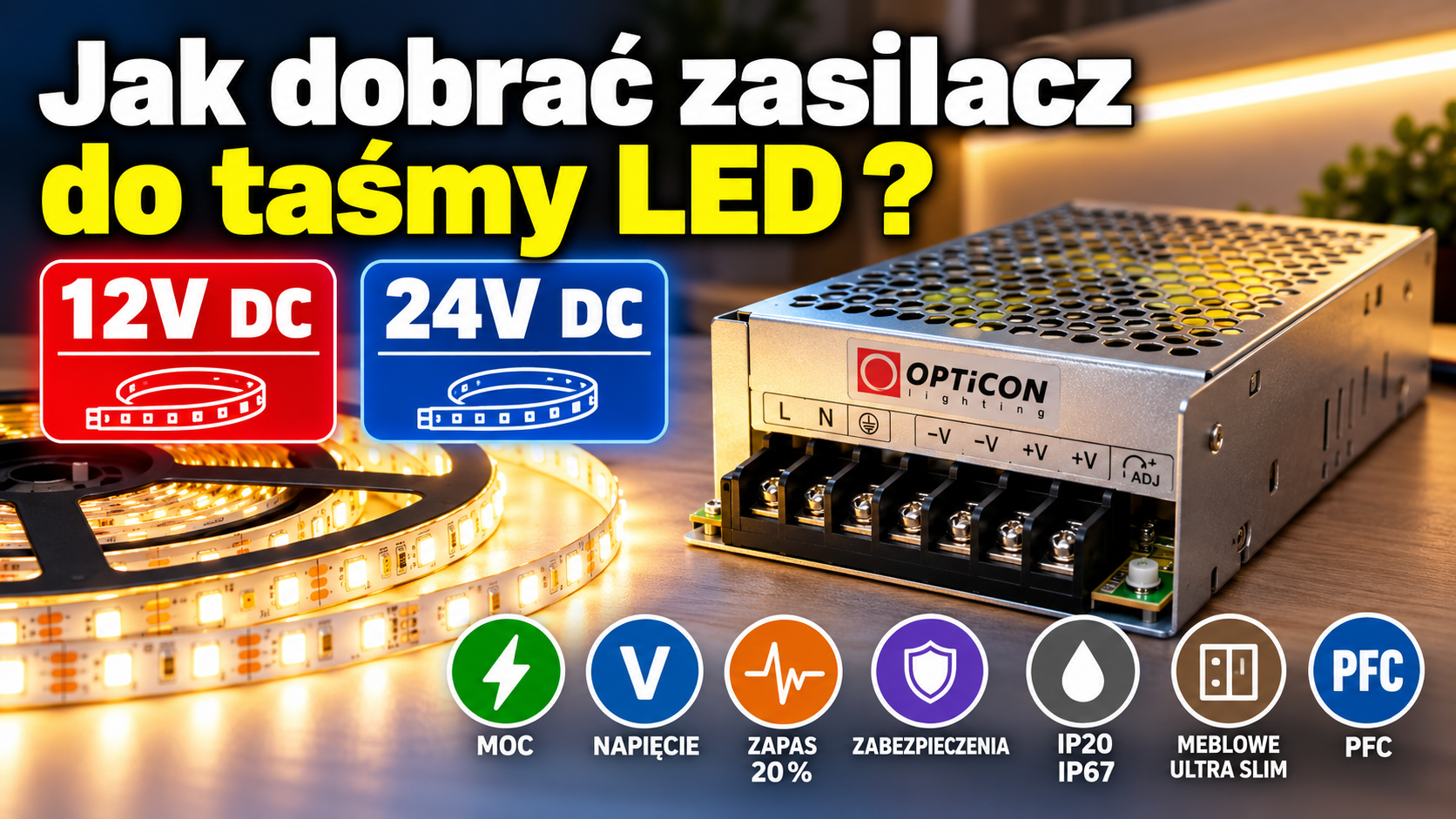 Jak dobrać zasilacz do taśmy LED? 12V, 24V, moc zasilacza, zapas 20% i spadki napięcia Jak dobrać zasilacz do taśmy LED? 12V, 24V, moc zasilacza, zapas 20% i spadki napięcia